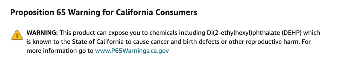 Proposition 65 Warning for California Consumers WARNING: This product can expose you to chemicals including Di(2-ethylhexyl)phthalate (DEHP) which is known to the State of California to cause cancer and birth defects or other reproductive harm. For more information go to www.P65Warnings.ca.gov